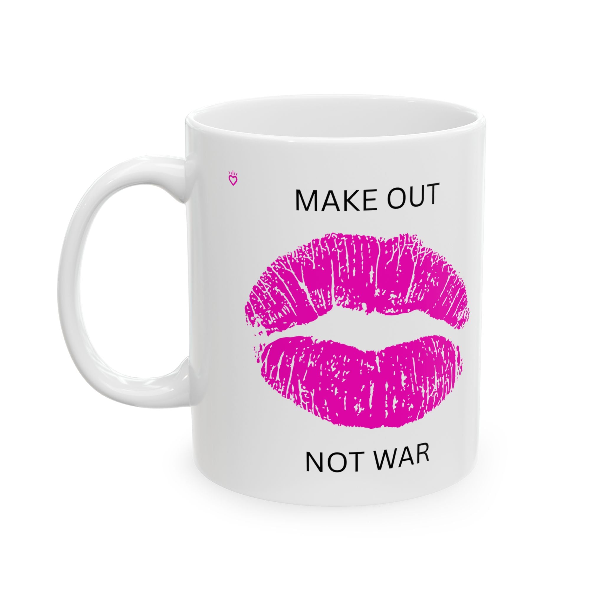 MAKE OUT, NOT WAR — Ceramic Mug | Daily Ritual Companion