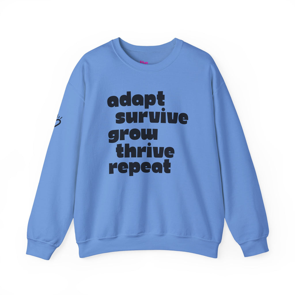 ADAPT, SURVIVE, GROW, THRIVE — Cozy Sweatshirt | Midweight Comfort
