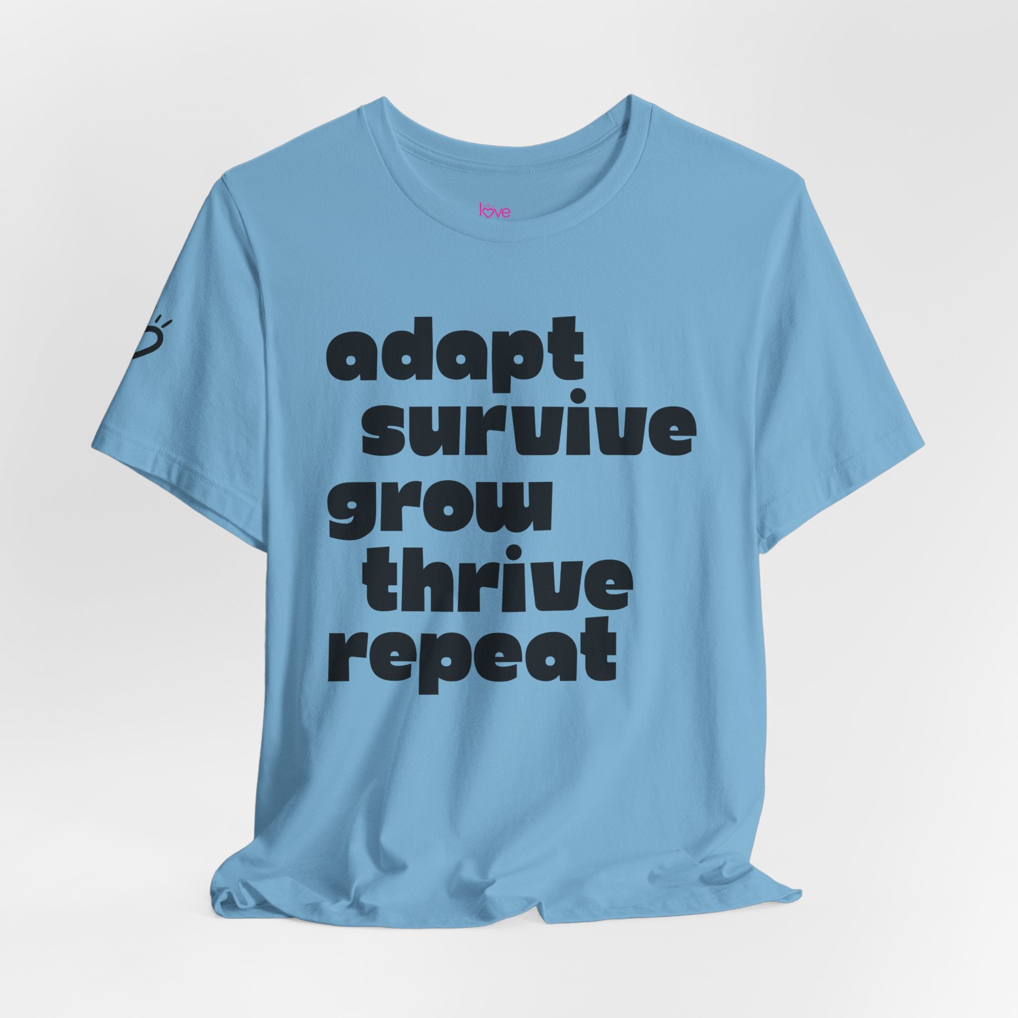 ADAPT, SURVIVE, GROW, THRIVE — Unisex T-Shirt | Soft, Everyday Comfort