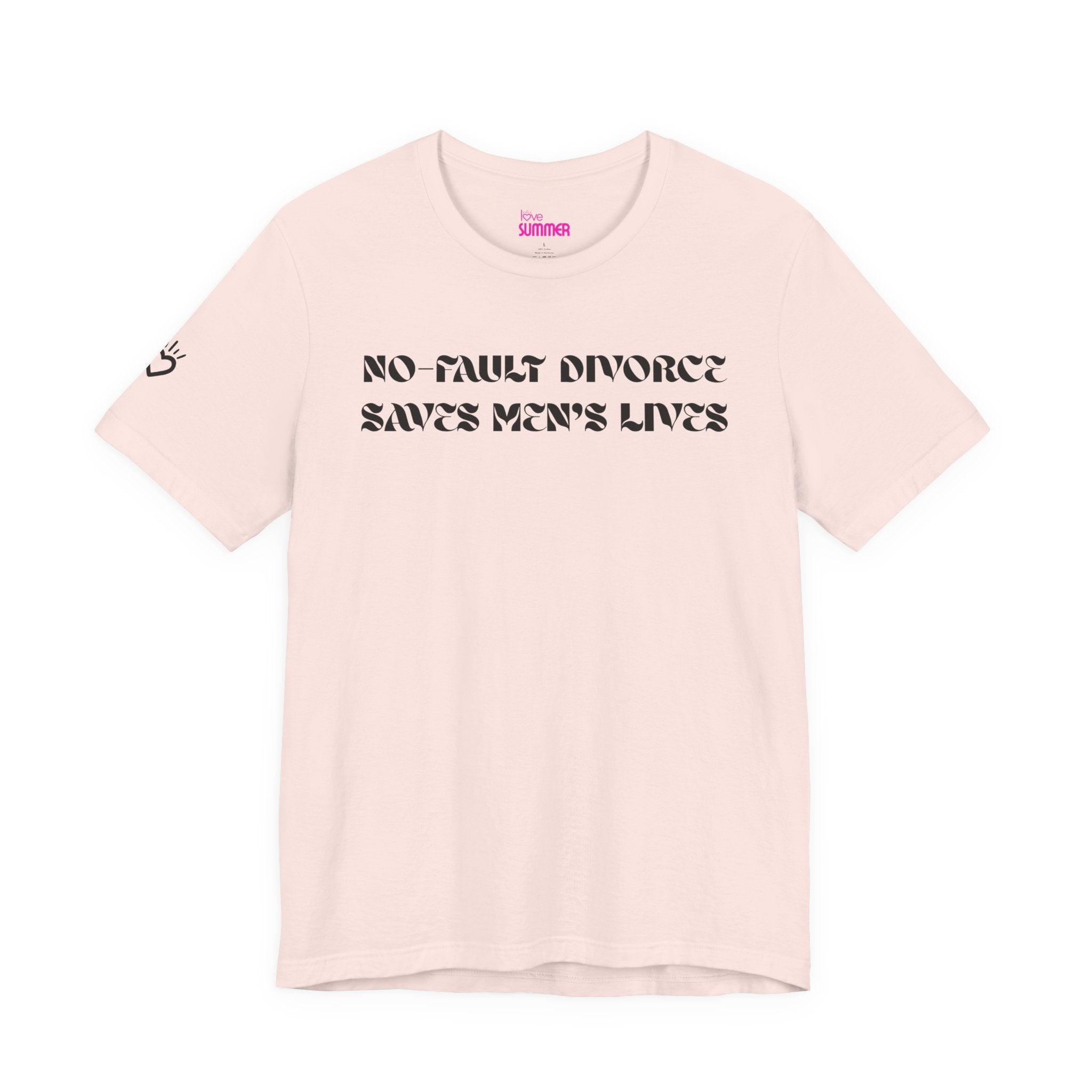 No Fault Divorce Saves Men's Lives — Unisex T-Shirt | Bold Statement Tee