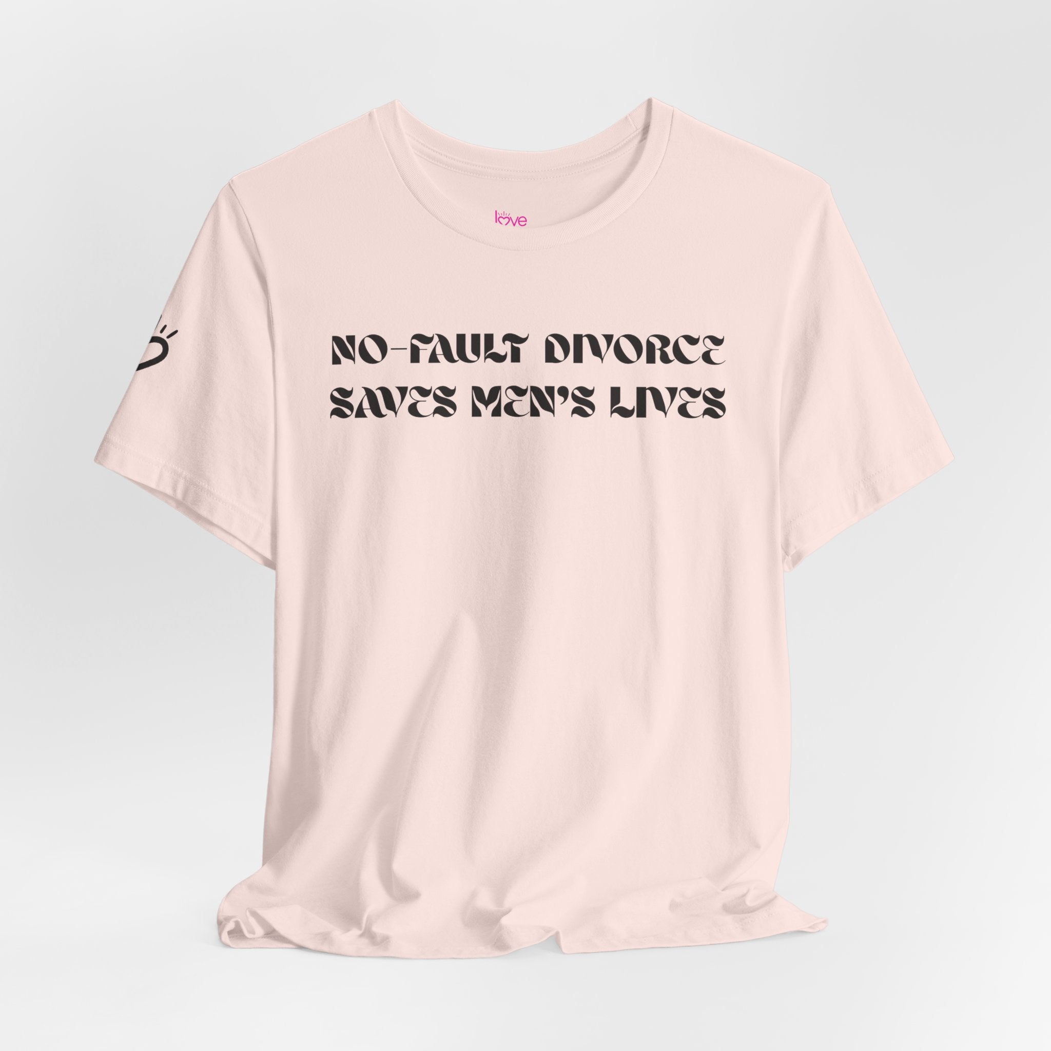 No Fault Divorce Saves Men's Lives — Unisex T-Shirt | Bold Statement Tee