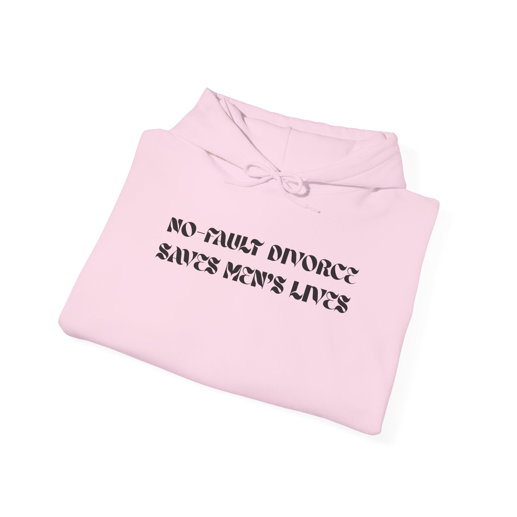 No Fault Divorce Saves Men's Lives — Soft Hoodie | Bold, Fun Design