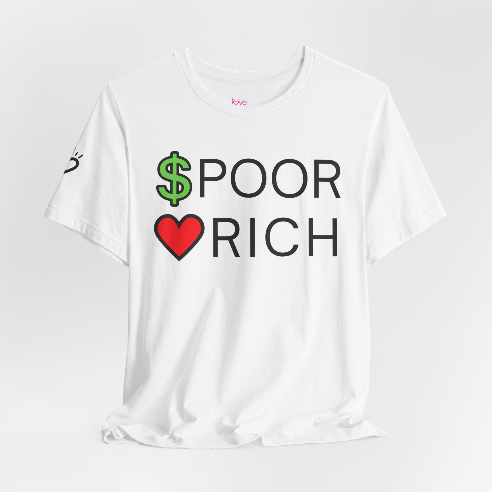 CASH POOR / LOVE RICH — Unisex T-Shirt | Soft, Everyday Comfort