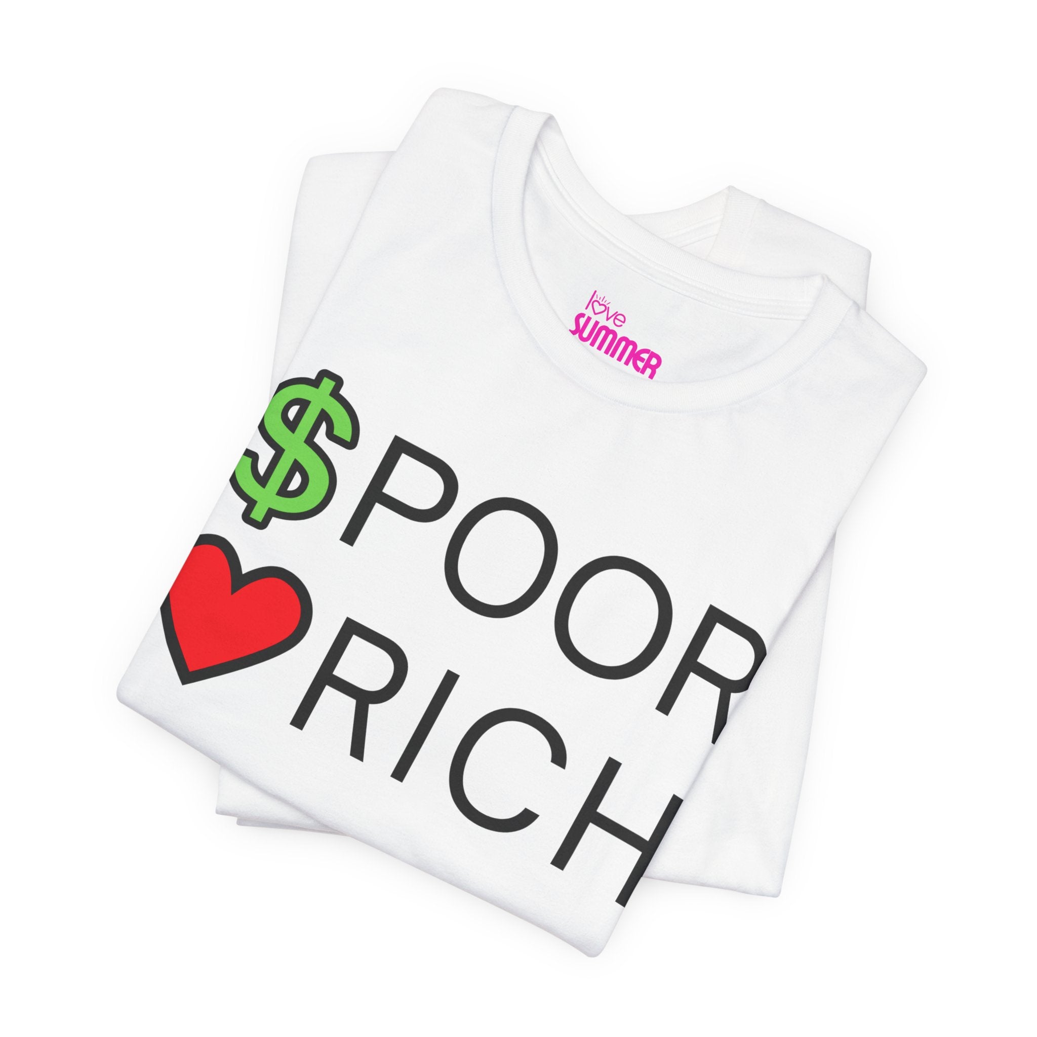 CASH POOR / LOVE RICH — Unisex T-Shirt | Soft, Everyday Comfort