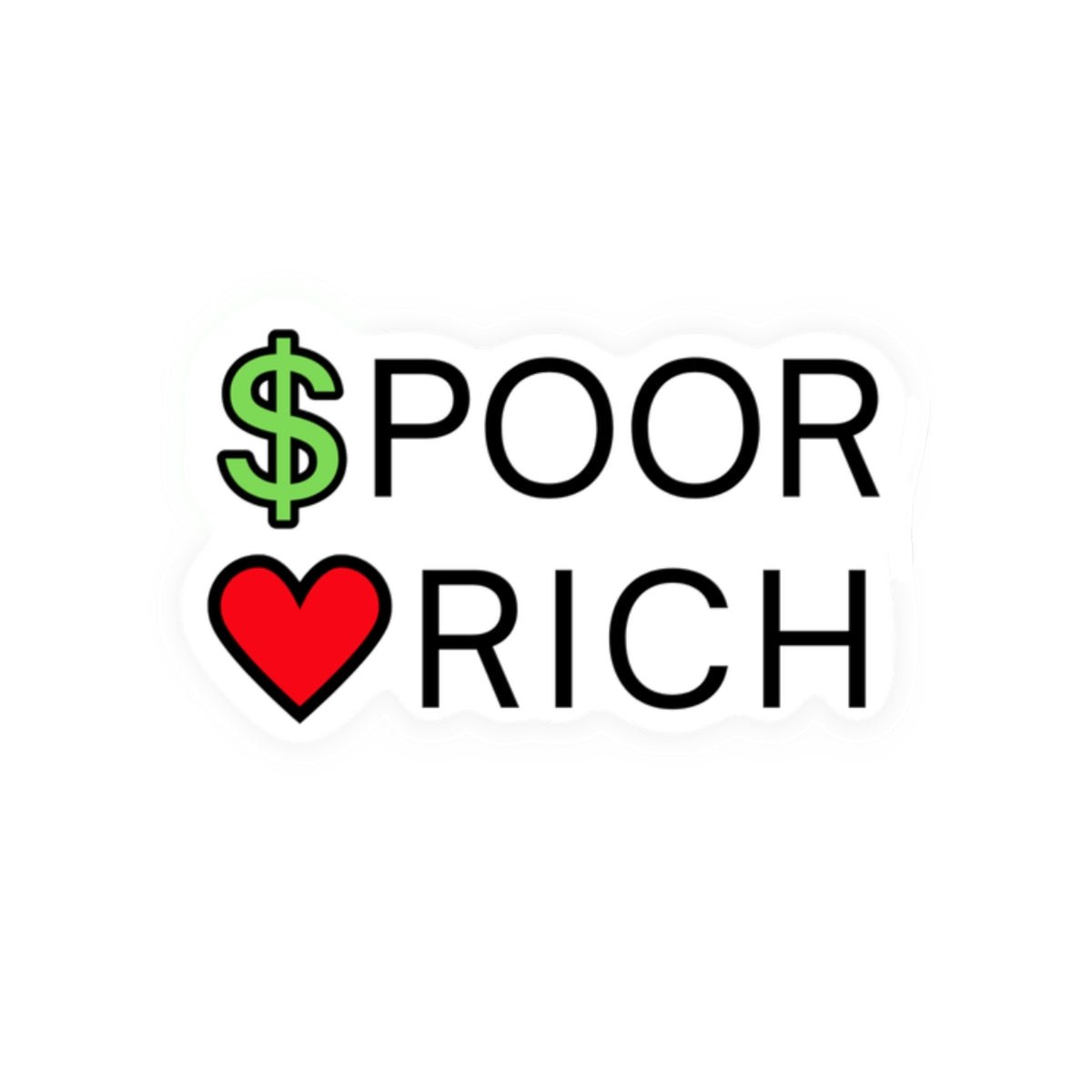 CASH POOR / LOVE RICH — Kiss-Cut Sticker | Funny, Heart-Forward Vinyl