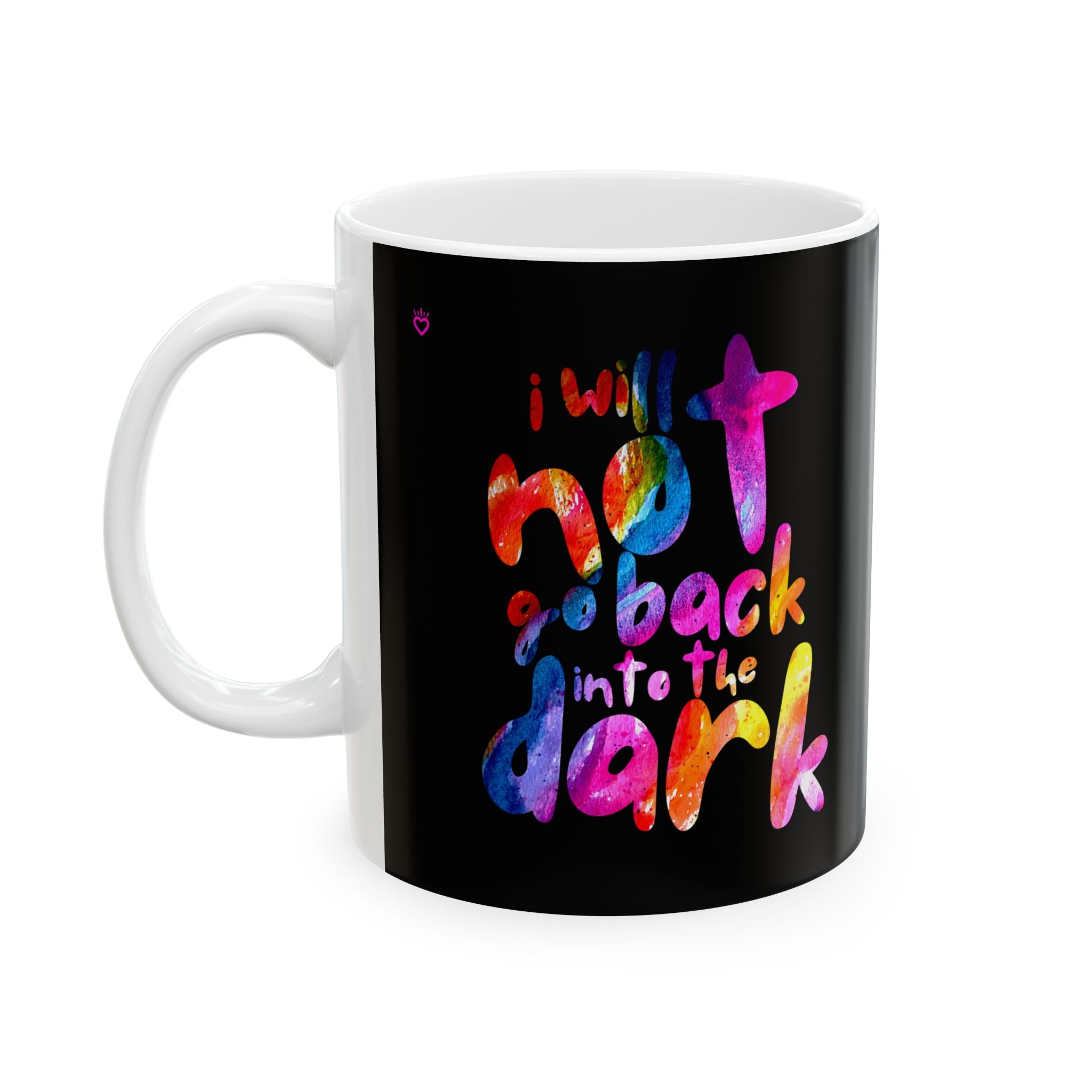 I Will Not Go Back Into the Dark — Ceramic Mug | Daily Ritual Companion