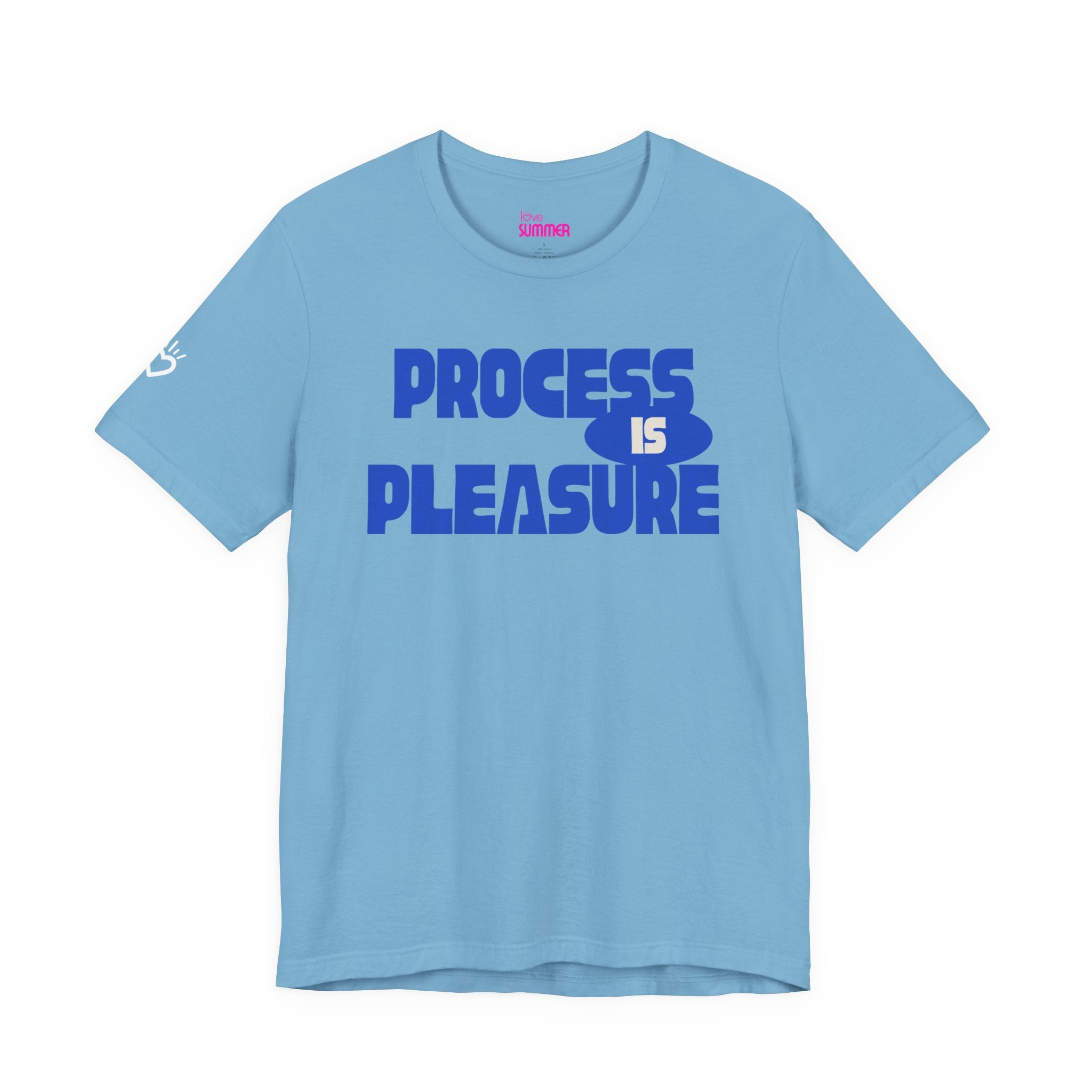PROCESS IS PLEASURE — Unisex T-Shirt | Soft, Everyday Comfort