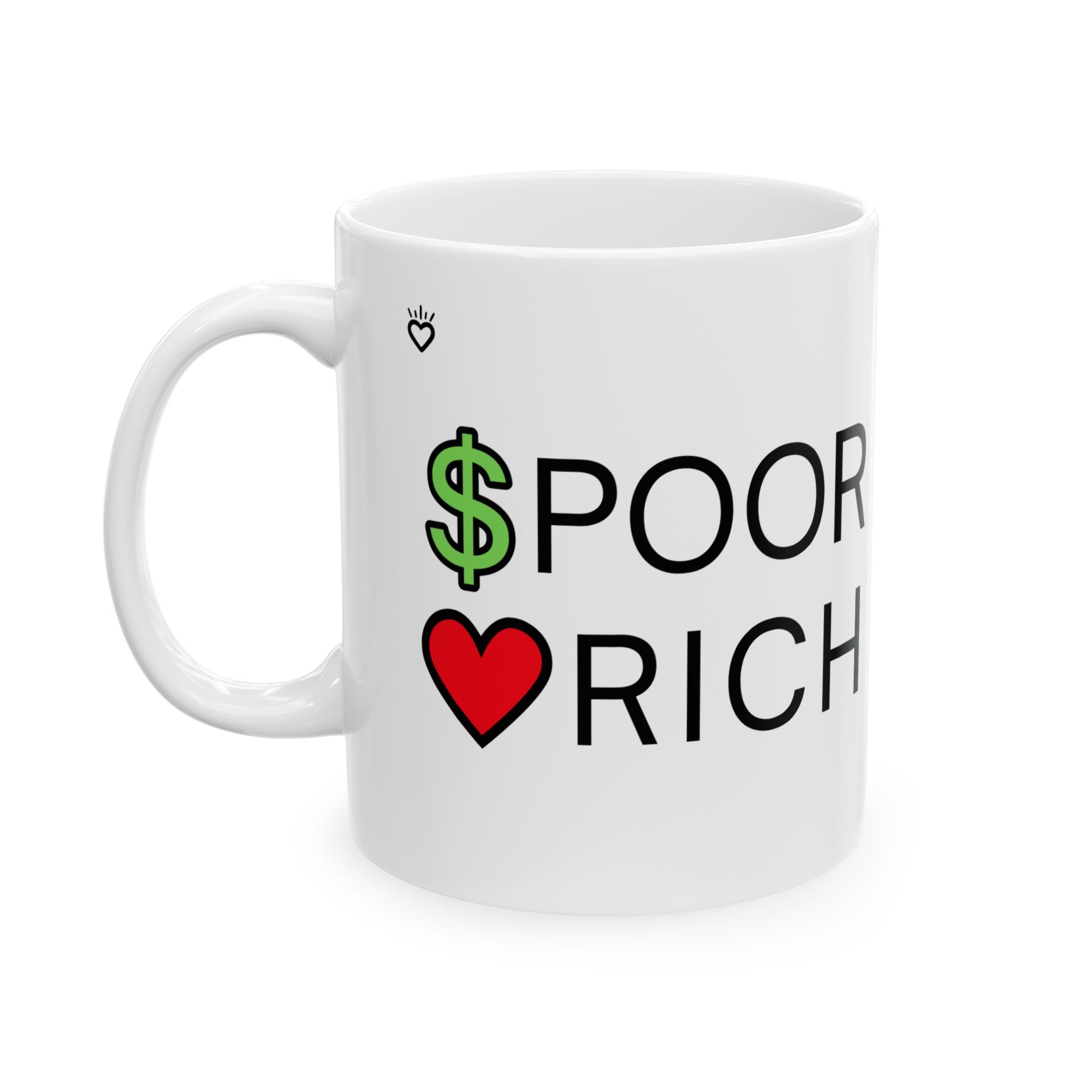 CASH POOR / LOVE RICH — Ceramic Mug | Funny, Heart-Forward Gift