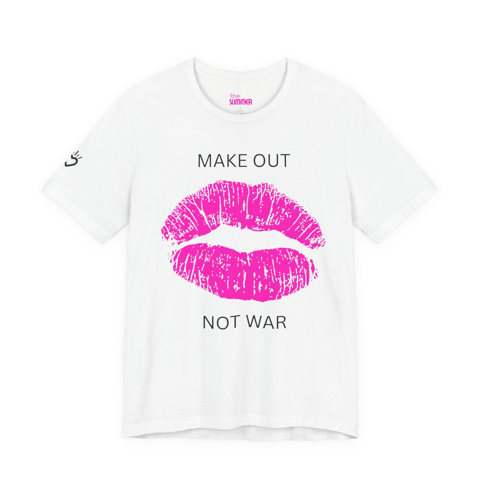 MAKE OUT, NOT WAR — Unisex T-Shirt | Soft, Everyday Comfort