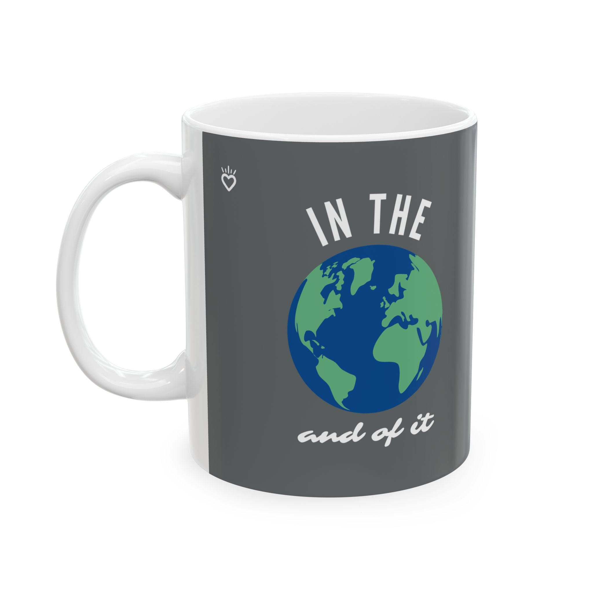 IN THE WORLD AND OF IT — Ceramic Mug | Daily Ritual Companion