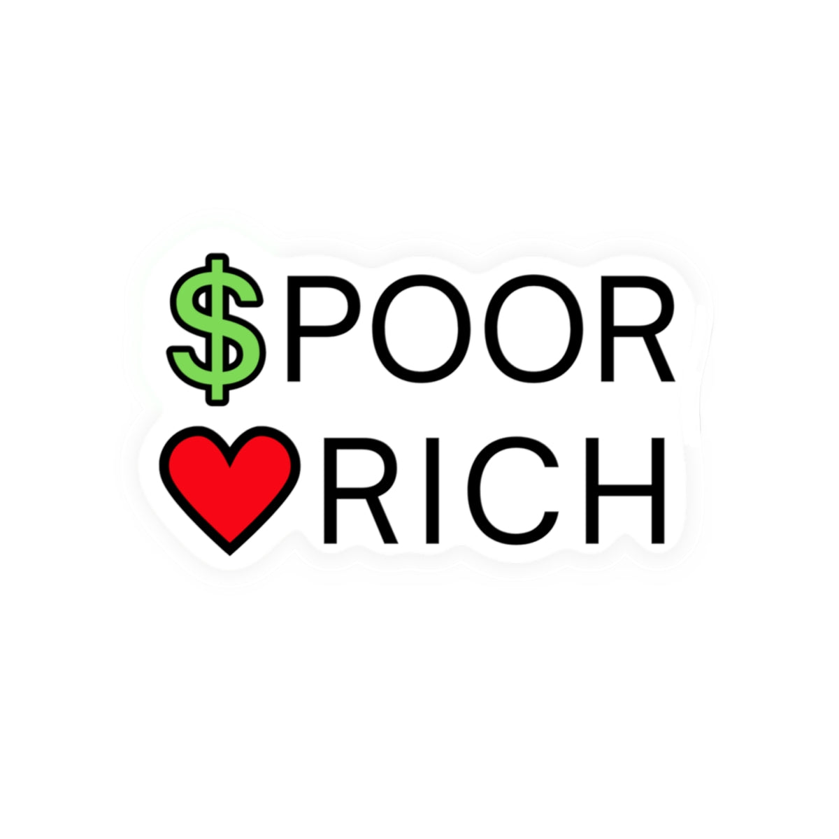 CASH POOR / LOVE RICH — Kiss-Cut Sticker | Funny, Heart-Forward Vinyl