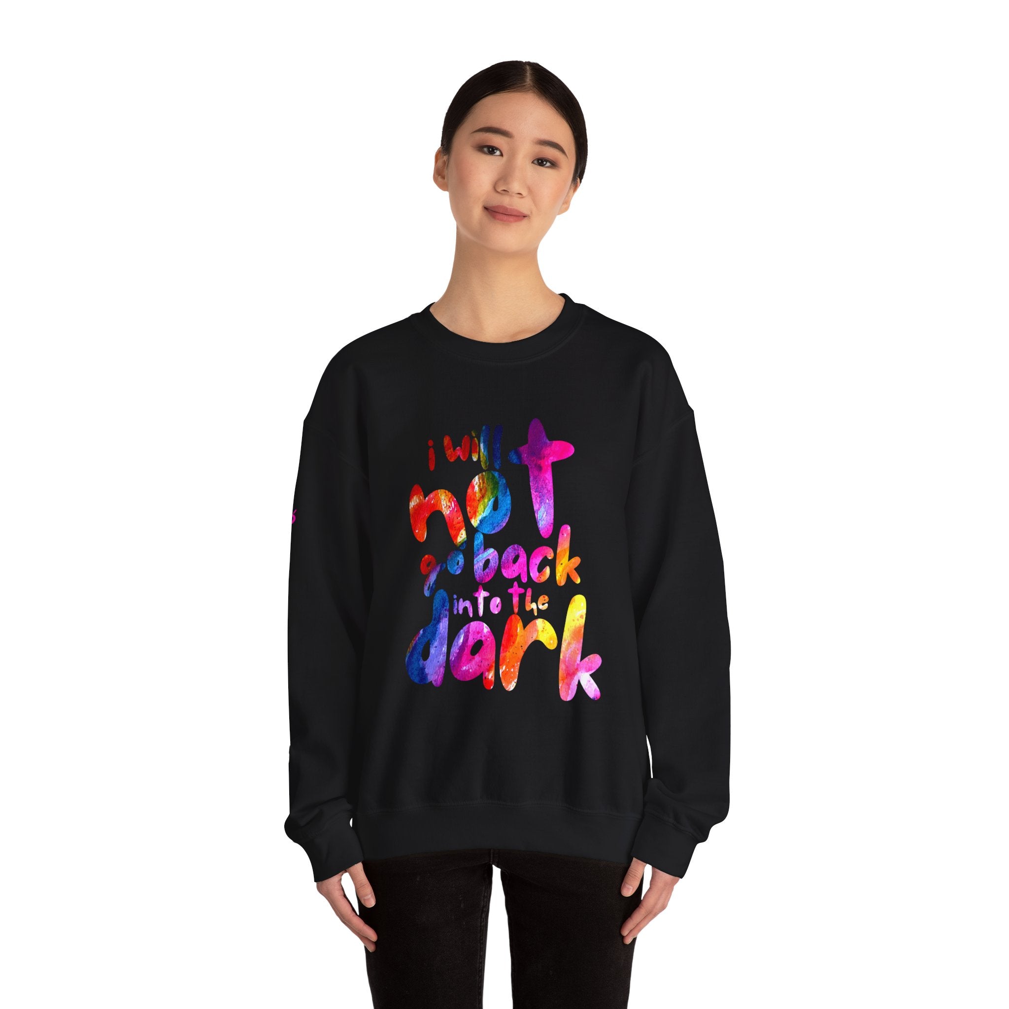 I Will Not Go Back Into the Dark — Cozy Sweatshirt | Midweight Comfort