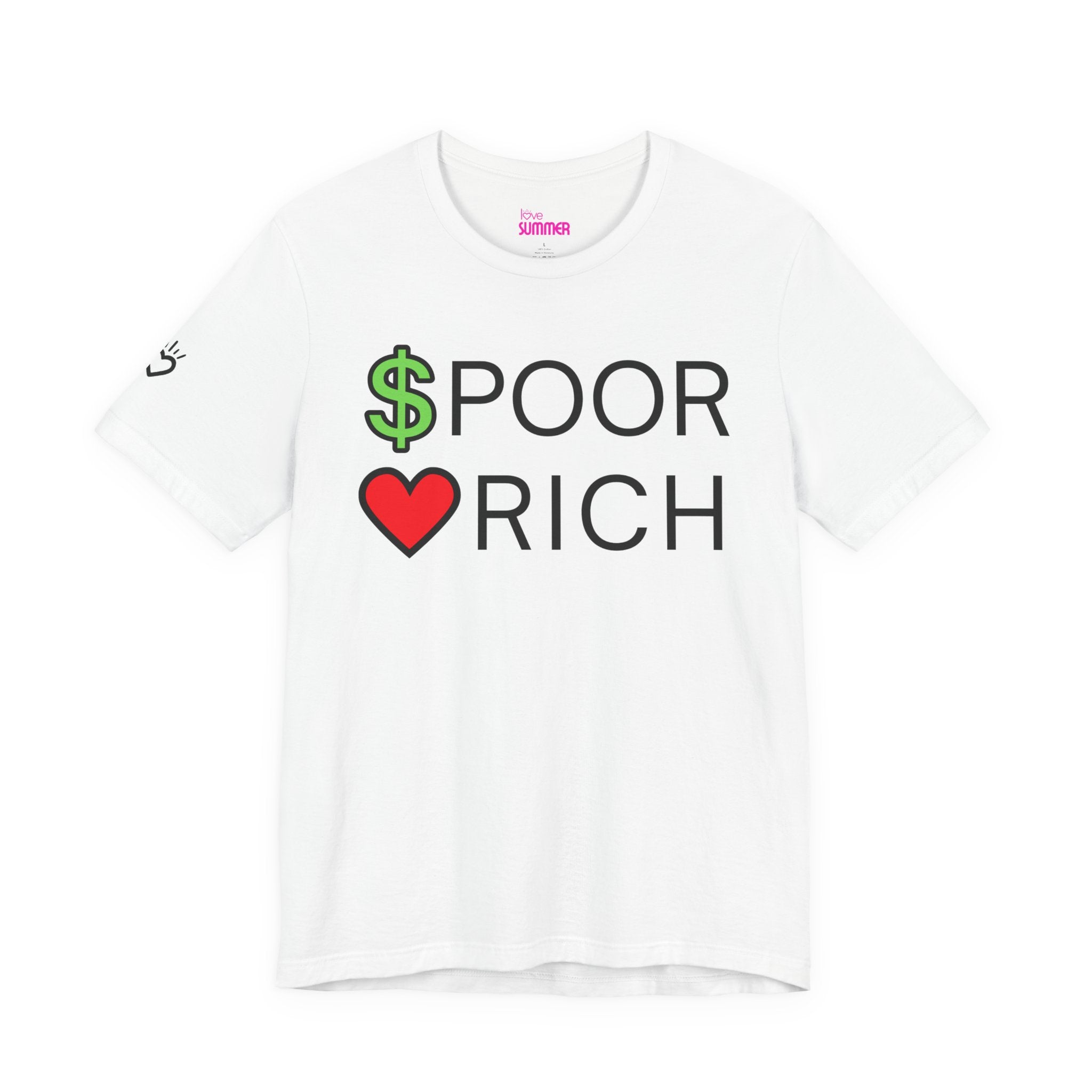 CASH POOR / LOVE RICH — Unisex T-Shirt | Soft, Everyday Comfort