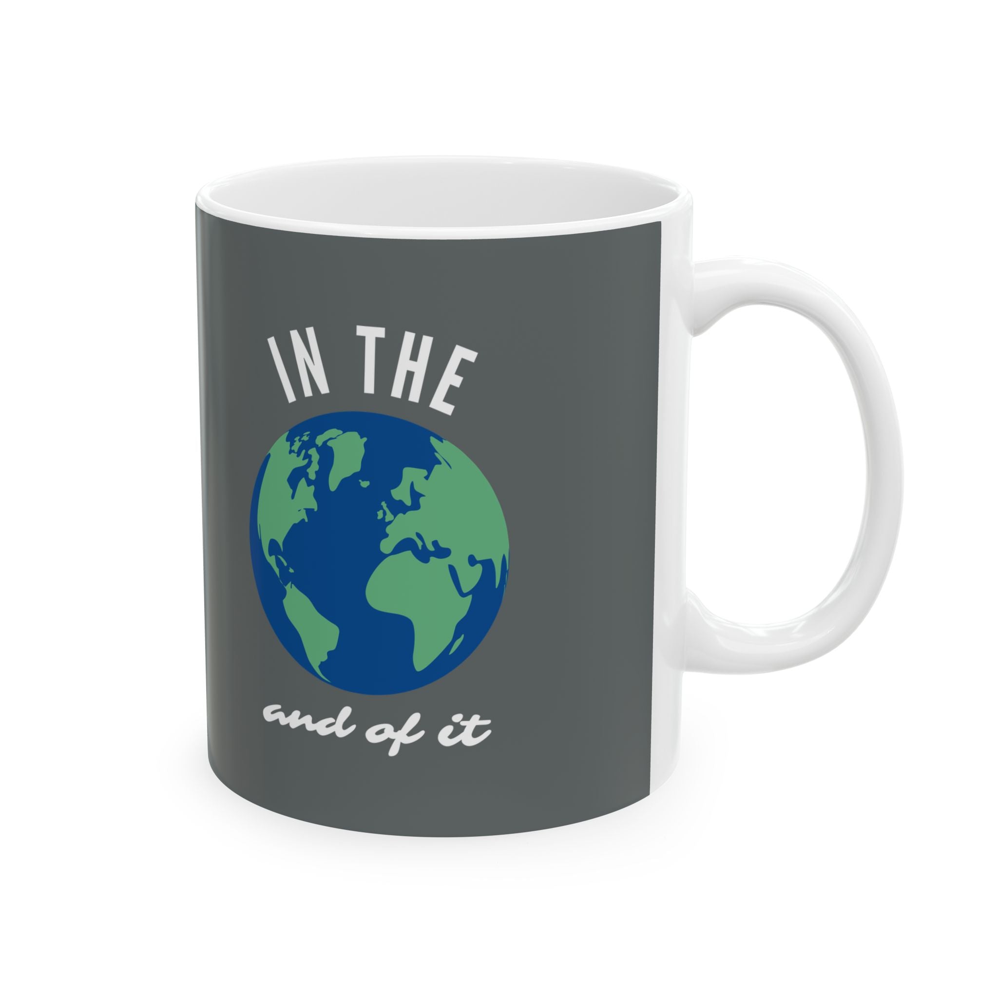 IN THE WORLD AND OF IT — Ceramic Mug | Daily Ritual Companion